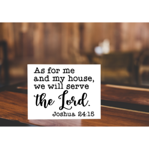 As For Me and My House We Will Serve the Lord Sign