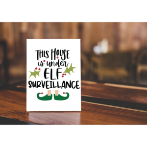 This House Is Under Elf Surveillance Sign