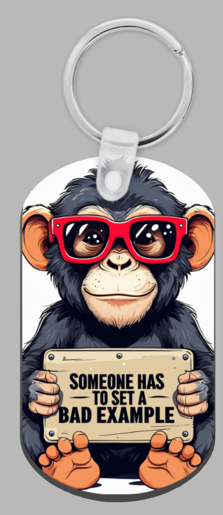 Animals - Someone Has to Set a Bad Example Keychain